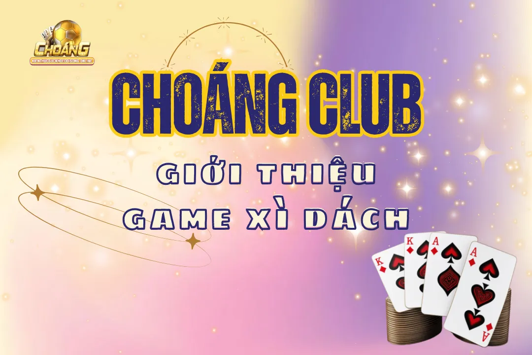 Game bài xì dách choangclub